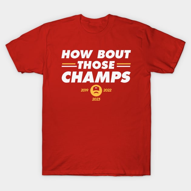 Kansas City How 'Bout Those Champs T-Shirt by ganisfarhan